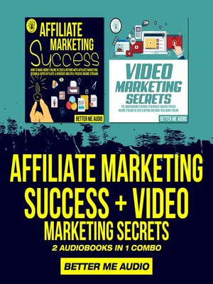 cover image of Affiliate Marketing Success + Video Marketing Secrets